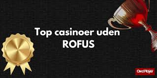 Bedste Casino Uden ROFUS Spil Uden Bekymringer Bedste Casino Uden ROFUS Spil Uden Bekymringer